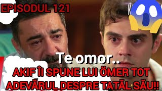 Episodul 27 TOTUL PENTRU FAMILIA MEA‼️AKIF îi spune lui ÖMER că el la omorât pe tatăl său‼️😱😨😔 [upl. by Nahtanoy]