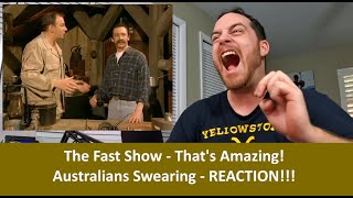 American Reacts to The Fast Show THATS AMAZING Australians Swearing REACTION [upl. by Taite946]