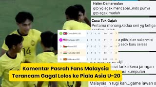 Komentar Pasrah Fans Malaysia Terancam Gagal Lolos ke Piala Asia U20 [upl. by Richer]