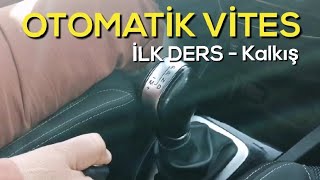 Otomatik Vites Araç ile İlk DersKalkış [upl. by Nalad]