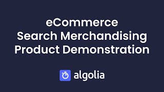 Algolia eCommerce Searchandising – Product Demonstration [upl. by Airbmac]