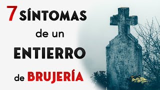 SÍNTOMAS DE UN ENTIERRO DE BRUJERÍA Y COMO ROMPER CON ESO [upl. by Enimzzaj]