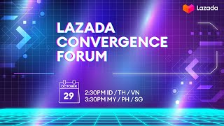 Lazada Convergence Forum [upl. by Anirbys697]