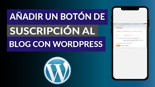 Cómo Agregar o Añadir un Botón de Suscripción en tu Blog de WordPress [upl. by Anileda]