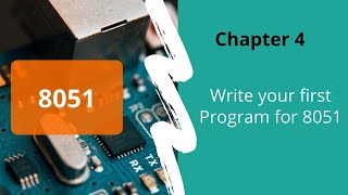 Why to use C Programming for 8051 and write first C program for 8051 Tutorial 4 [upl. by Sachi]