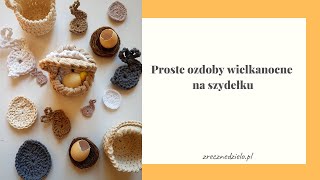 Proste ozdoby wielkanocne na szydełku [upl. by Stortz926]