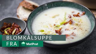 Blomkålsuppe  kjapt og greit  MatPrat [upl. by Zeugirdor274]