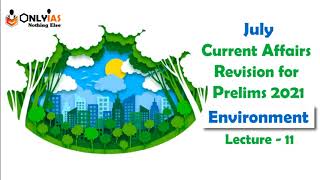 Environment  Lecture 11  Prelims Revision 2021  July 2021  UPSC​  CSE​ IAS  OnlyIas [upl. by Nauqat937]