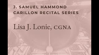 Carillon Recital by Lisa J Lonie [upl. by Brighton]