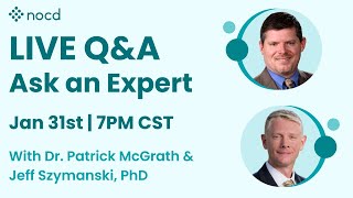 Ask an Expert Live OCD QampA with Dr Patrick McGrath amp Jeff Szymanski PhD [upl. by Olfe]