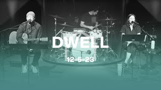 Dwell  December 5 2023 [upl. by Shaylyn777]