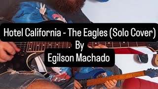 Hotel California  The Eagles Solo cover by Egilson Machado  gravado com Tank G [upl. by Cormac]