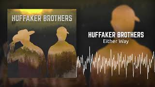 Huffaker Brothers  Either Way [upl. by Swetiana]