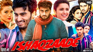 Ishaqzaade Full Movie 2012  Arjun Kapoor  Parineeti Chopra  Gauahar Khan  Review amp Facts [upl. by Attenyl]