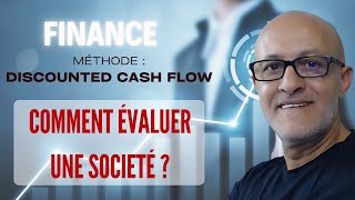 Discounted Cash Flow  FINANCE Valoriser Une Entreprise Ou Une Société [upl. by Eivod]