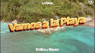 Loona  Vamos a la Playa DjBali Remix [upl. by Fujio]