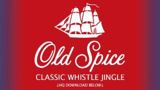 Old Spice Classic Whistle Jingle HQ Download [upl. by Naol880]