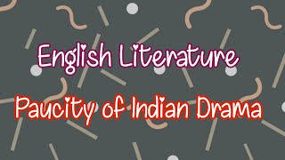 Paucity of Indian Drama in English Literature  Short Note on Paucity of Indian Drama [upl. by Carrillo987]