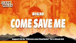 BIG30  COME SAVE ME Audio [upl. by Naitsyrk]