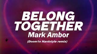 🔱Mark Ambor  Belong together Doom1n hardstyle remix🔱 [upl. by Cyler911]