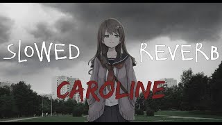 ThxSoMch  CAROLINE Ｓｌｏｗｅｄ  Ｒｅｖｅｒｂ [upl. by Enitselec]