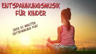 Entspannungsmusik für Kinder [upl. by Prudence317]