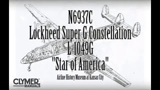 Clymer Manuals Presents the Lockheed Super G Constellation Airliner of the Airline History Museum [upl. by Star]