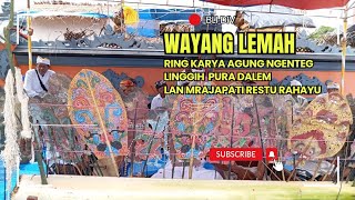 Wayang Lemah Ring Karya Agung Ngenteg Linggih Pura Dalem Lan Mrajapati Restu Rahayu [upl. by Llevron467]