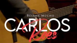 Bésame Mucho  Carlos Roes [upl. by Attenaj]