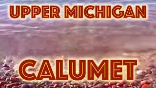 Calumet Michigan [upl. by Jacquenetta478]