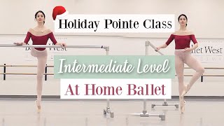 Holiday Pointe Class  Intermediate Level  At Home Ballet  Kathryn Morgan [upl. by Nimar612]