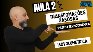 As transformações Gasosas e a Primeira Lei da Termodinâmica  ISOVOLUMÉTRICA [upl. by Keenan]