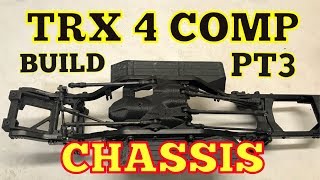 TRX 4 Comp Build Pt 3 Chassis [upl. by Naejeillib104]