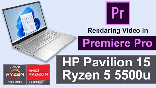 Adobe Premiere Pro Video Rendering Experience in HP Pavilion 15 Ryzen 5 55500u [upl. by Llenyr]