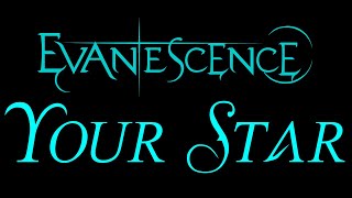 Evanescence  Your Star Lyrics The Open Door [upl. by Kiker]