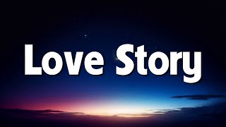 Love Story  Taylor Swift Lyrics [upl. by Yance]