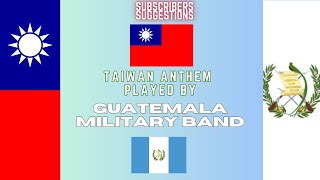 Taiwan Anthem played by Guatemala [upl. by Nailimixam]