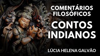 CONTOS INDIANOS  Comentários Filosóficos da Prof Lúcia Helena Galvão Subtit EngEspFra [upl. by Nosloc128]