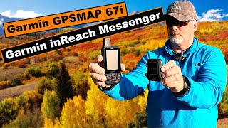 Garmin GPSMAP 67i vs Garmin inReach Messenger [upl. by Kcirderf688]