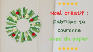 Noël créatif  Fabrique ta couronne avec du papier [upl. by Niajneb]