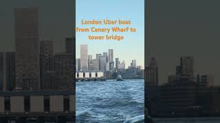 London Uber boat from Canary wharf to tower bridge london towerbridge [upl. by Gurney]