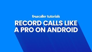 How To Use Call Recording on Truecaller for Android [upl. by Rolph410]