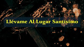 Llévame Al Lugar Santísimo quotPistas Cristianasquot [upl. by Kurzawa]