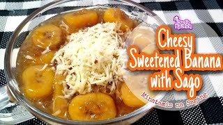 CHEESY SWEETENED BANANA WITH SAGOMINATAMIS NA SAGING [upl. by Rosalia]