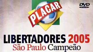 DVD Placar  Libertadores 2005 São Paulo Campeão [upl. by Aitselec]