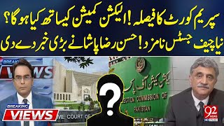 Election Commission Kay Sath Kia Hoga  New Chief Justice Appointed  Hasan Raza Pasha  92NewsHD [upl. by Enyamrahs]