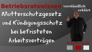 Mutterschutzgesetz und Kündigungsschutz bei befristeten Arbeitsverträgen [upl. by Eelah70]