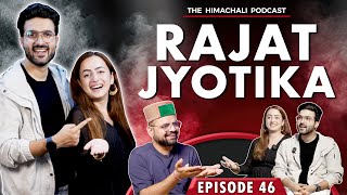 Jyotika and Rajat  The Himachali Podcast  Episode 46  JyotikaRajat [upl. by Yerggoeg]