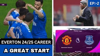 EVERTON CAREER MODE EP2 NEW 2425 SEASON  TOUGH START AGAINST MANCHESTER UNITED [upl. by Dnanidref504]