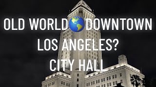 Old World Downtown Los Angeles City Hall [upl. by Anires]